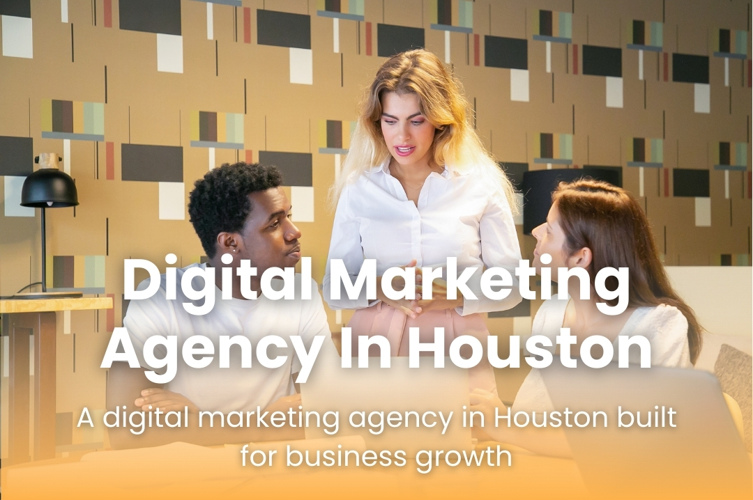 Digital Marketing Agency In Houston